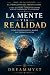LA MENTE Y LA REALIDAD: Cóm...