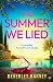 The Summer We Lied: A sizzl...