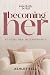 Becoming Her: A Guided Heal...