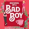 Brewing Up A Bad Boy