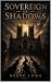 Sovereign of Shadows