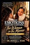 The Emotions I Couldn't Control by Dr. Donna L Ware