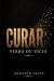 Curar: Verbo ou Vicio