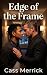 Edge of the Frame by Cass Merrick
