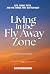 Living in the Fly Away Zone...