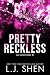Pretty Reckless by L.J. Shen