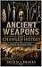 Ancient Weapons That Change...