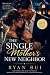 The Single Mother’s New Neighbor by Ryan Bui