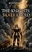 The Knights: Silver & Gold