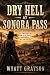 Dry Hell at Sonora Pass by Wyatt Grayson
