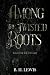 Among the Twisted Roots by B.H.  Lewis