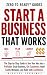START A BUSINESS THAT WORKS...