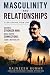 Masculinity and Relationshi...