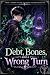 Debt Bones and a Wrong Turn...