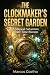 The Clockmaker's Secret Gar...