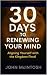 30 Days to Renewing Your Mi...