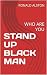 STAND UP BLACK MAN: WHO ARE...