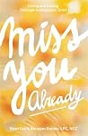 Miss You Already:...