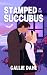 Stamped by the Succubus