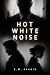 Hot White Noise