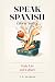 Speak Spanish Like a Native...