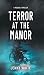 Terror at the Manor: A Medi...