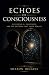 ECHOES OF CONSCIOUSNESS: Ex...