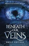 Beneath Our Veins...