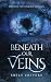 Beneath Our Veins: Wrath of the Veinborn Trilogy