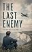 The Last Enemy: A Battle of...