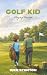 Golf Kid: Playing Through