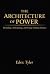 THE ARCHITECTURE OF POWER: ...