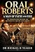 Oral Roberts: A Man of Fait...