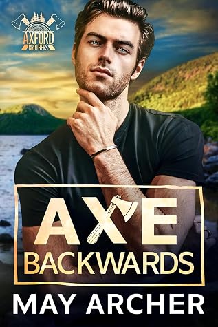 Axe Backwards (Axford Brothers, #3)