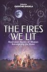 The Fires We Lit:...