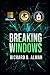 Breaking Windows by Richard B. Alman