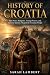 HISTORY OF CROATIA: How War...