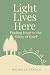 Light Lives Here: Finding H...