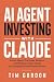 AI Agent Investing with Cla...