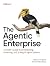 The Agentic Enterprise: A Leader's Guide to Orchestrating, Governing, and Scaling AI Agent Systems