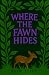 Where The Fawn Hides
