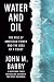 Water and Oil: The Rise of ...