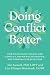 Doing Conflict Better: How ...
