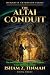 The Altai Conduit by Isham Z. Tinman The Altai Conduit by Isham Z. Tinman