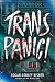 Trans Panic! by Logan-Ashley Kisner