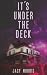 It's Under the Deck