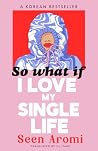 So What If I Love...