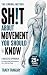 Sh!t About Movement You Sho...
