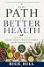 THE PATH TO BETTER HEALTH: ...