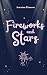 Fireworks and Stars by Karoline Psenner